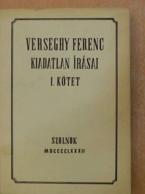 Verseghy Ferenc - Verseghy Ferenc kiadatlan írásai I. [antikvár]