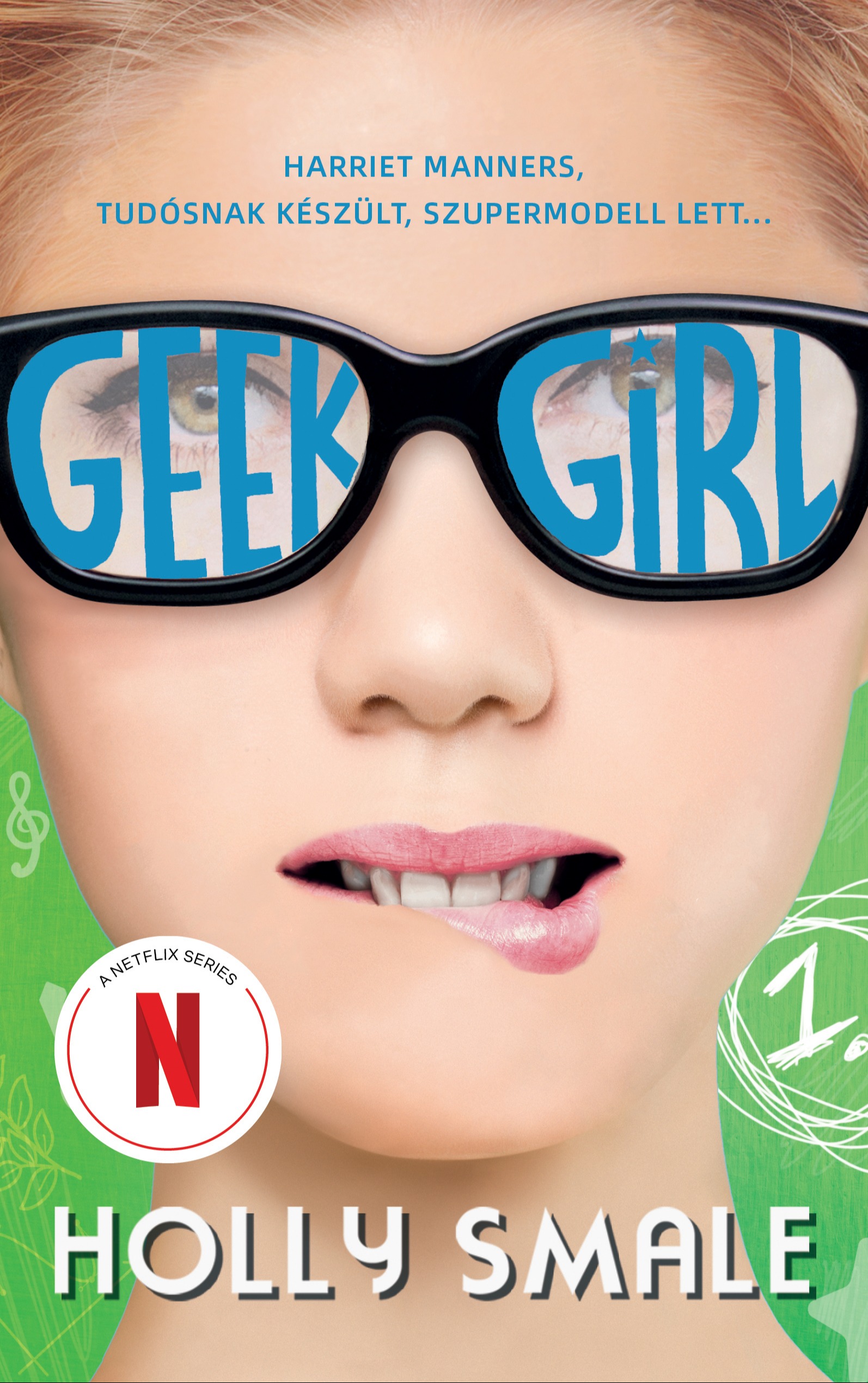 Holly Smale - Geek girl - A lány, akit soha senki sem vett észre [eKönyv: epub, mobi]