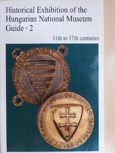 Etele Kiss - Historical Exhibition of the Hungarian National Museum Guide 2. [antikvár]