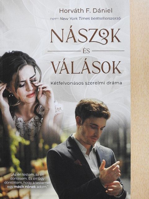Horváth F. Dániel - Nászok és válások [antikvár]