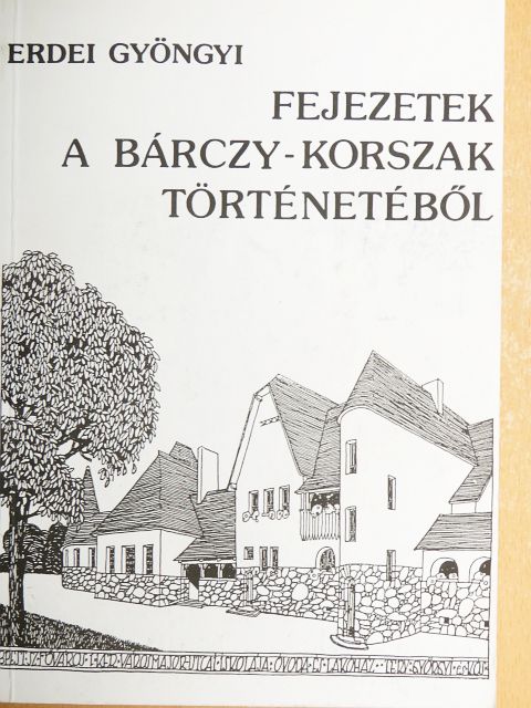 Erdei Gyöngyi - Fejezetek a Bárczy-korszak történetéből [antikvár]