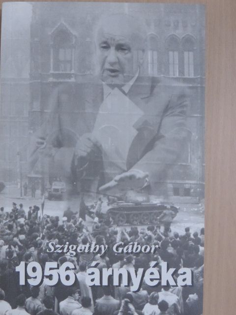 Szigethy Gábor - 1956 árnyéka [antikvár]