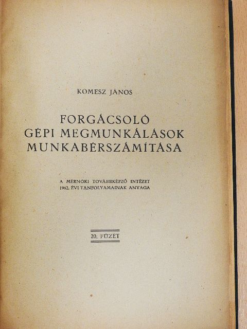 Dr. Balló Alfréd - Forgácsoló gépi megmunkálások munkabérszámítása/Korszerű járómű csapágyazás/A gördülőcsapágyak elméletének gyakorlati vonatkozásai/Fogaskerekek I./Textilipari mű- és pótanyagok/Hűtés és jéggyártás [antikvár]