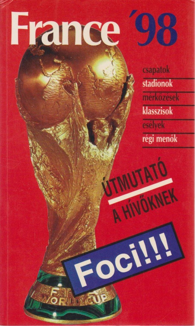 HORVÁTH ISTVÁN - France '98 [antikvár]