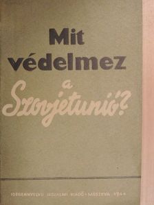 Mit védelmez a Szovjetunió? [antikvár]