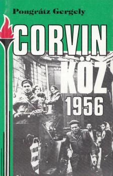 Pongrátz Gergely - Corvin köz - 1956 [antikvár]