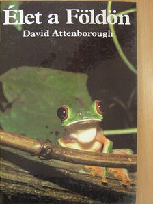 David Attenborough - Élet a Földön [antikvár]