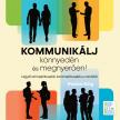 Patrick King - Kommunikálj könnyedén és megnyerően [eHangoskönyv]