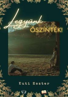 Eszter Kuti - Legyünk őszinték! [eKönyv: epub, mobi]