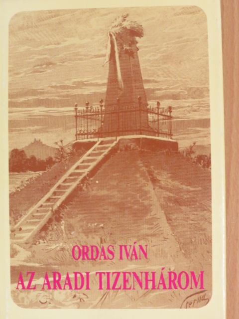 Ordas Iván - Az aradi tizenhárom [antikvár]