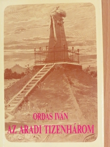 Ordas Iván - Az aradi tizenhárom [antikvár]