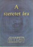Elliot, Elisabeth - A szeretet ára [antikvár]