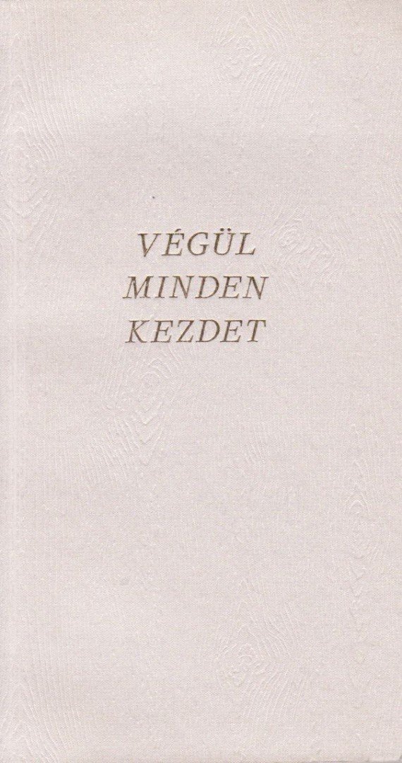 Kosinsky Ágnes - Végül minden kezdet [antikvár]
