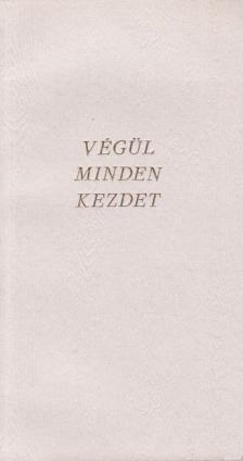 Kosinsky Ágnes - Végül minden kezdet [antikvár]