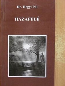 Dr. Hegyi Pál - Hazafelé [antikvár]