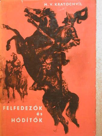 M. V. Kratochvíl - Felfedezők és hódítók [antikvár]
