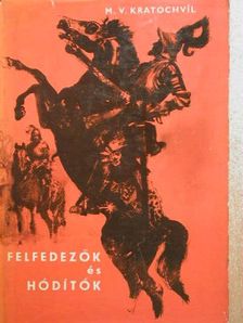 M. V. Kratochvíl - Felfedezők és hódítók [antikvár]
