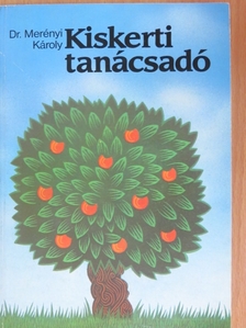 Dr. Merényi Károly - Kiskerti tanácsadó [antikvár]