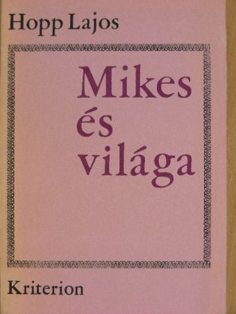 Hopp Lajos - Mikes és világa [antikvár]