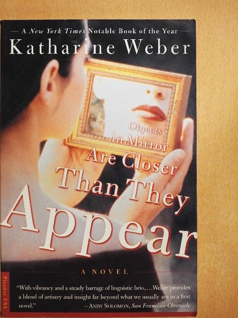 Katherine Weber - Objects in Mirror are Closer than They Appear [antikvár]