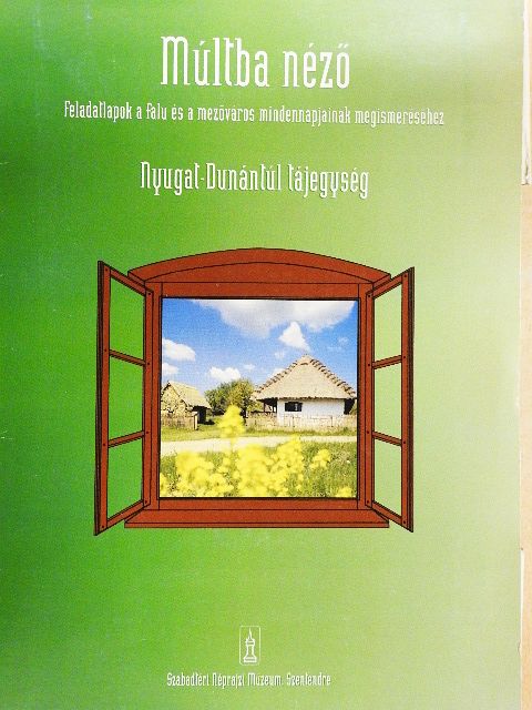 Bardócz Gáborné - Múltba néző - Nyugat-Dunántúl tájegység [antikvár]