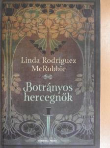 Linda Rodriguez McRobbie - Botrányos hercegnők [antikvár]