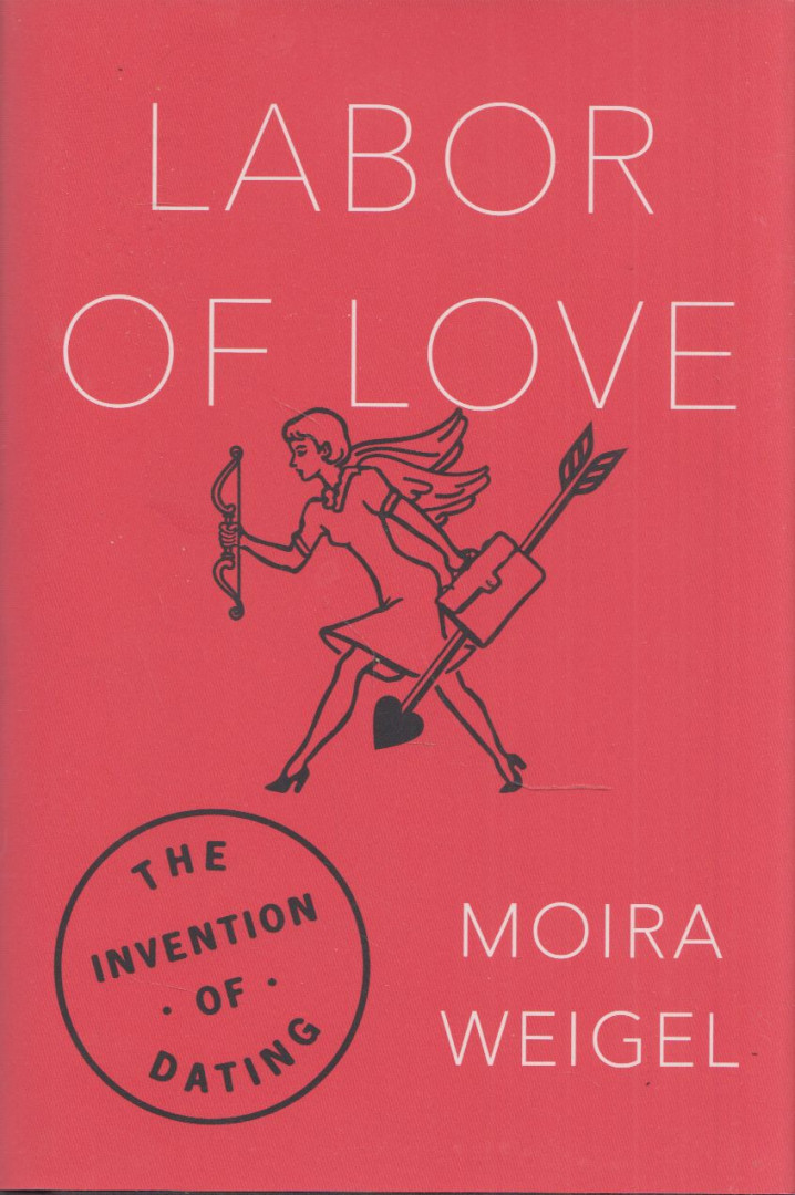 Moira Weigel - Labor of Love [antikvár]