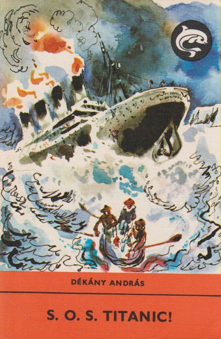 DÉKÁNY ANDRÁS - S. O. S. Titanic! [antikvár]