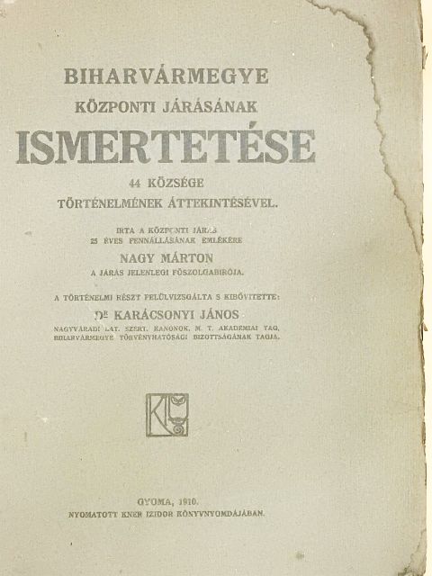 Dr. Karácsonyi János - Biharvármegye központi járásának ismertetése (rossz állapotú) [antikvár]