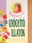Biegelbauer Pál - Gyógyító illatok [antikvár]