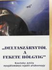 Kositzky Attila - "Deltaszárnytól a Fekete Hölgyig" (dedikált példány) [antikvár]