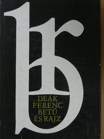 Deák Ferenc - Betű és rajz [antikvár]
