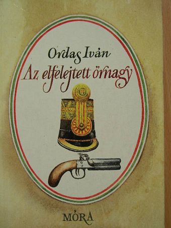 Ordas Iván - Az elfelejtett őrnagy [antikvár]