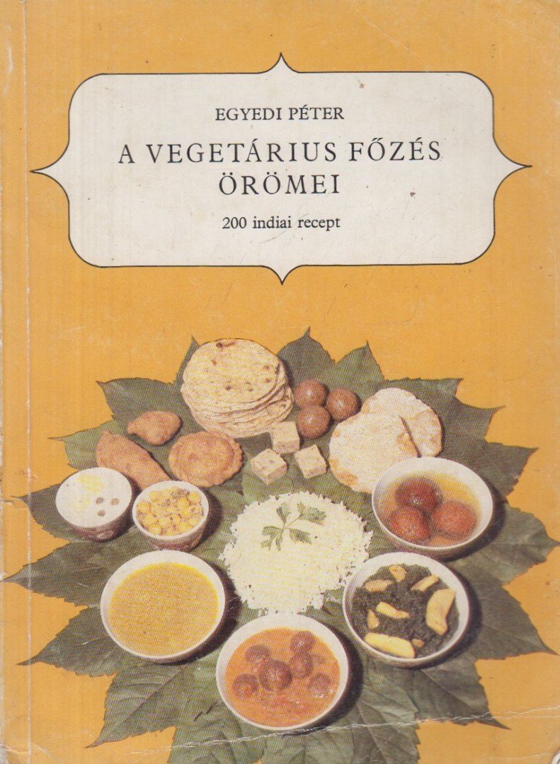 Egyedi Péter, Bányai Géza - A vegetárius főzés örömei [antikvár]