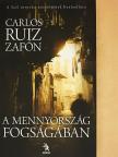 Carlos Ruiz Zafón - A mennyország fogságában [antikvár]