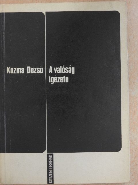 Kozma Dezső - A valóság igézete [antikvár]