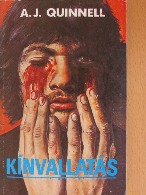 A. J. Quinnell - Kínvallatás [antikvár]