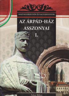 Falvai Róbert - Az Árpád-ház asszonyai I. [antikvár]