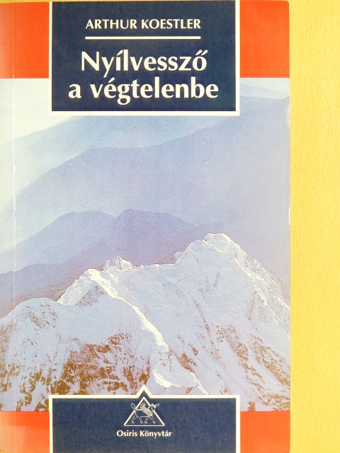 Arthur Koestler - Nyílvessző a végtelenbe [antikvár]