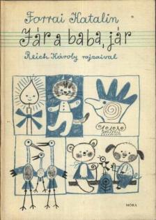 Forrai Katalin - Jár a baba, jár [antikvár]