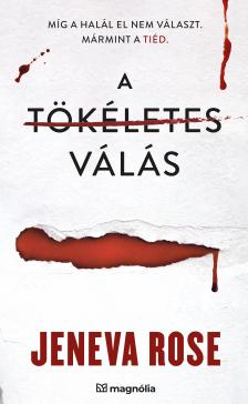 Jeneva Rose - A tökéletes válás [eKönyv: epub, mobi]