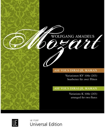 MOZART, W,A, - VARIATIONEN KV 300e (265) ÜBER "AH! VOUS DIRAI - JE, MAMAN" BEARBEITET FÜR ZWEI FLÖTEN