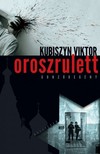 Kubiszyn Viktor - Oroszrulett [eKönyv: epub, mobi]