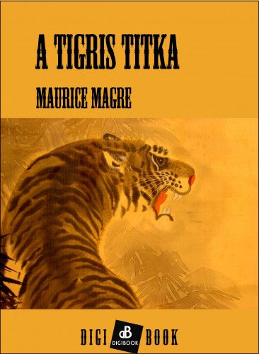 Magre Maurie - A tigris titka [eKönyv: epub, mobi]