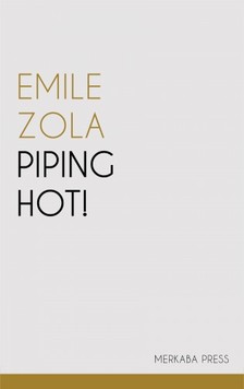 Émile Zola - Piping Hot! [eKönyv: epub, mobi]