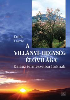 Erdős László - A VILLÁNYI-HEGYSÉG ÉLŐVILÁGA