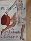 Plum Sykes - The Debutante Divorcée [antikvár]