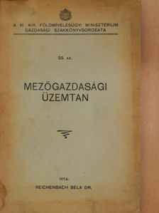 Dr. Reichenbach Béla - Mezőgazdasági üzemtan I/2. [antikvár]