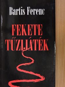Bartis Ferenc - Fekete tűzijáték [antikvár]