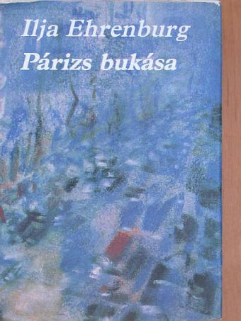 Ilja Ehrenburg - Párizs bukása [antikvár]